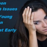 Common Health Issues That Young Women Face at Early Age